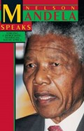 Nelson Mandela Speaks: Forging a Democratic, Nonracial South Africa | Nelson Mandela | 