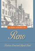 A Short History of Reno | Land, Barbara ; Land, Myrick | 