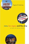 Reno, Las Vegas, and the Strip | Eugene P. Moehring | 