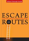 Escape Routes | Johann Christoph Arnold | 