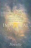 Immortal Man | Neville (Neville Goddard ) Goddard | 