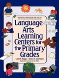 Language Arts Learning Centers for the Primary Grades | Carol A. Poppe | 