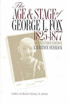 The Age and Stage of George L.Fox, 1825-77