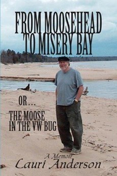 From Moosehead to Misery Bay or . . . the Moose in the VW Bug
