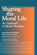 Shaping the Moral Life | Klaus Demmer | 