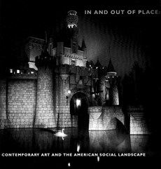 In and Out of Place: Contemporary Art and the American Social Landscape
