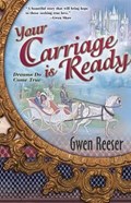 Your Carriage Is Ready | Gwen Reeser | 