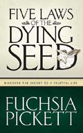 Five Laws of the Dying Seed | Fuchsia Pickett | 