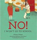 No! I Won't Go to School | Alonso Nunez | 