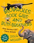 Blowholes, Book Gills, and Butt-Breathers | Doug Wechsler | 