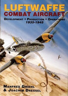 Luftwaffe Combat Aircraft Development * Production * Operations