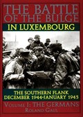 The Battle of the Bulge in Luxembourg | Roland Gaul | 