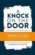 A Knock on the Door: The Essential History of Residential Schools from the Truth and Reconciliation Commission of Canada, Edited and Abridg | Phil Fontaine | 