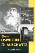 From Oswiecim to Auschwitz | Moshe Weiss | 
