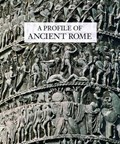 A Profile of Ancient Rome | . Conti | 