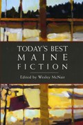 Today's Best Maine Fiction | Wesley McNair | 
