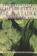 Greening of the Rebirth of Nature Science and God | Rupert Sheldrake | 