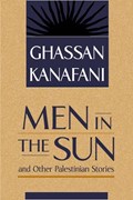 Men in the Sun and Other Palestinian Stories | Ghassan Kanafani | 