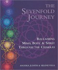 The Sevenfold Journey | Anodea Judith ; Selene Vega | 
