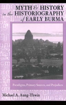 Myth and History in the Historiography of Early Burma