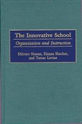 The Innovative School | Tamar Levine ; Hanna Shachar ; Shlomo Sharan | 