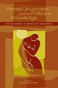 Female Circumcision and the Politics of Knowledge