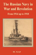 The Russian Navy in War and Revolution from 1914 up to 1918 | H Graf | 