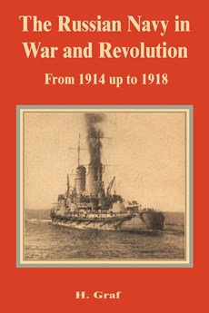 The Russian Navy in War and Revolution from 1914 up to 1918