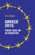 Greece 2015: there was an alternative | Eric Toussaint | 