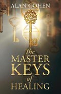 The Master Keys of Healing | Alan Cohen | 