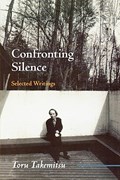 Confronting Silence | Toru Takemitsu ; Yoshiko Kakudo ; Glenn Glasow ; Seiji Ozawa | 