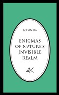 Enigmas of Nature's Invisible Realm | Bo Yin Ra | 