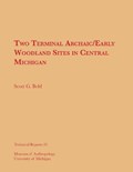 Two Terminal Archaic/Early Woodland Sites in Central Michigan | Scott G. Beld | 