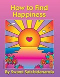 How to Find Happiness | Swami Satchidananda | 