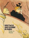 Spectacle and Leisure in Paris | Elizabeth C. Childs | 