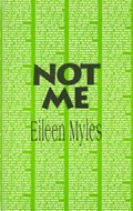 Not Me | Eileen Myles | 