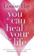 You Can Heal Your Life | Louise Hay | 