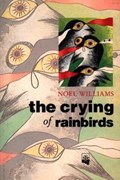 The Crying of Rainbirds | N.D. Williams | 