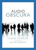 Audio Obscura | Greenlaw (text), Lavina& Abrams (photographs), Julian | 