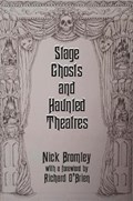 Stage Ghosts and Haunted Theatres | Nick Bromley | 