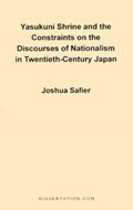 Yasukuni Shrine and the Constraints on the Discourses of Nationalism in Twentieth-Century Japan | Joshua Safier | 