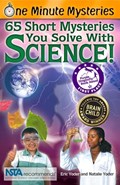 One Minute Mysteries: 65 Short Mysteries You Solve with Science! | Eric Yoder ; Natalie Yoder | 