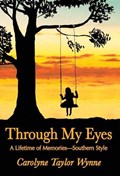 Through My Eyes | Carolyne Taylor Wynne | 