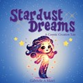 Stardust Dreams: A Cosmic Creation Tale. | Gabrielle A. Masri | 