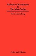 Reform or Revolution & The Mass Strike | Rosa Luxemburg | 