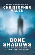 Bone Shadows | Christopher Valen | 