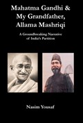 Mahatma Gandhi & My Grandfather, Allama Mashriqi | Nasim Yousaf | 