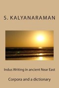 Indus Writing in Ancient Near East | S Kalyanaraman | 