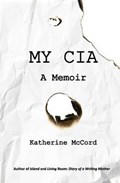 My CIA: A Memoir | Katherine McCord | 