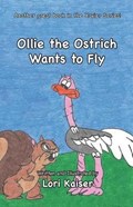 Ollie the Ostrich Wants to Fly | Lori Kaiser | 